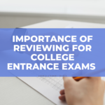importance of reviewing for college entrance test